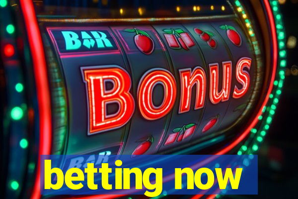betting now